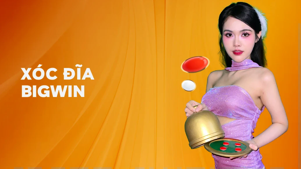 Xóc Đĩa BigWin